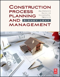 Construction Process Planning and Management; An Owner's Guide to Successful Projects (Hardback) 9781856175487