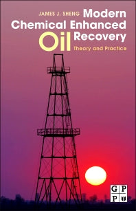 Modern Chemical Enhanced Oil Recovery; Theory and Practice (Hardback) 9781856177450