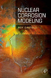 Nuclear Corrosion Modeling; The Nature of CRUD (Hardback) 9781856178020