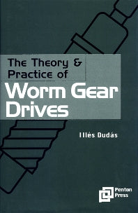 The Theory and Practice of Worm Gear Drives (Hardback) 9781857180275