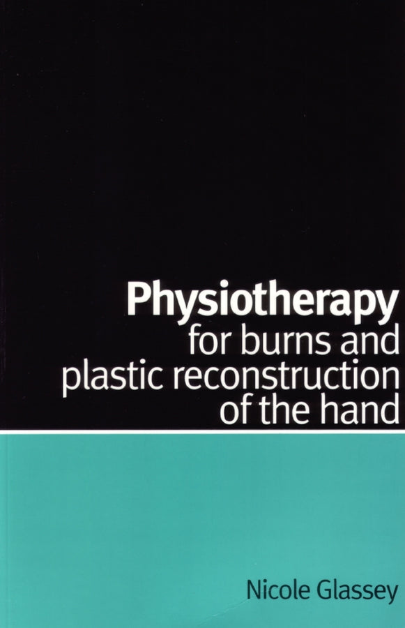 Physiotherapy for Burns and Plastic Reconstruction  of the Hand (Paperback / softback) 9781861563866