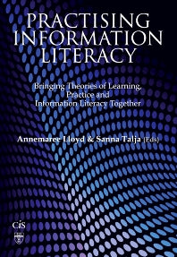 Practising Information Literacy; Bringing Theories of Learning, Practice and Information Literacy Together (Paperback / softback) 9781876938796