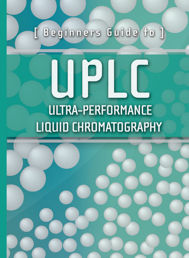 Beginners Guide to UPLC – Ultra–Performance Liquid  Chromatography (Paperback / softback) 9781879732070