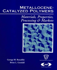 Metallocene Catalyzed Polymers; Materials, Processing and Markets (Hardback) 9781884207594