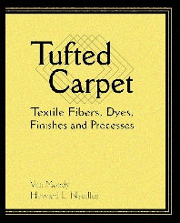 Tufted Carpet; Textile Fibers, Dyes, Finishes and Processes (Hardback) 9781884207990