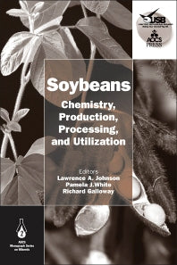 Soybeans; Chemistry, Production, Processing, and Utilization (Hardback) 9781893997646