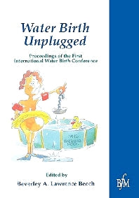 Waterbirth Unplugged; International Perspectives of Waterbirth (Paperback / softback) 9781898507536