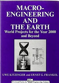 Macro-Engineering and the Earth; World Projects for Year 2000 and Beyond (Hardback) 9781898563594