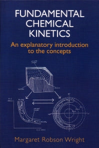 Fundamental Chemical Kinetics; An Explanatory Introduction to the Concepts (Hardback) 9781898563600