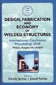 Design, Fabrication and Economy of Welded Structures; International Conference Proceedings, 2008 (Hardback) 9781904275282