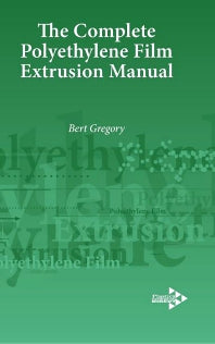 The Complete Polyethylene Film Extrusion Manual (Hardback) 9781906479121