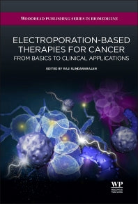Electroporation-Based Therapies for Cancer; From Basics to Clinical Applications (Hardback) 9781907568152