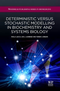 Deterministic Versus Stochastic Modelling in Biochemistry and Systems Biology (Hardback) 9781907568626