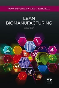 Lean Biomanufacturing; Creating Value through Innovative Bioprocessing Approaches (Hardback) 9781907568787