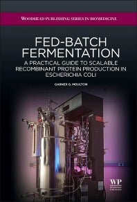 Fed-Batch Fermentation; A Practical Guide to Scalable Recombinant Protein Production in Escherichia Coli (Hardback) 9781907568923
