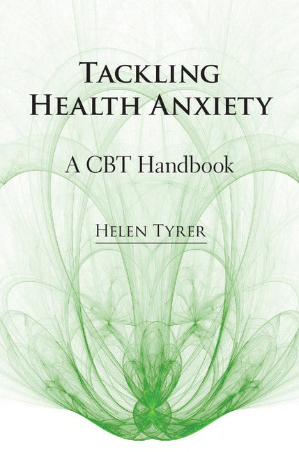 Tackling Health Anxiety; A CBT Handbook (Paperback / softback) 9781908020901