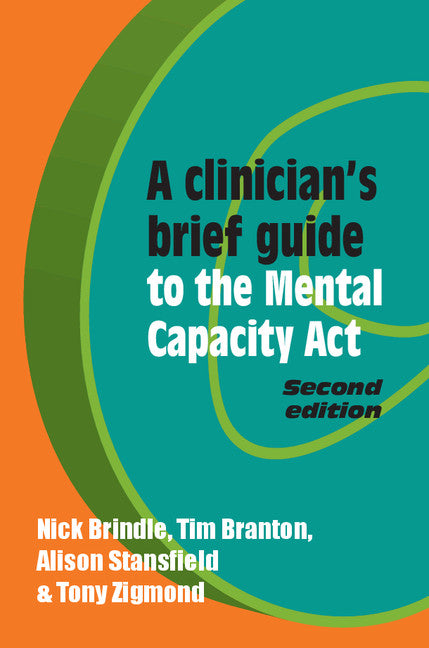 A Clinician's Brief Guide to the Mental Capacity Act (Paperback / softback) 9781909726420