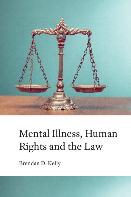 Mental Illness, Human Rights and the Law (Hardback) 9781909726512