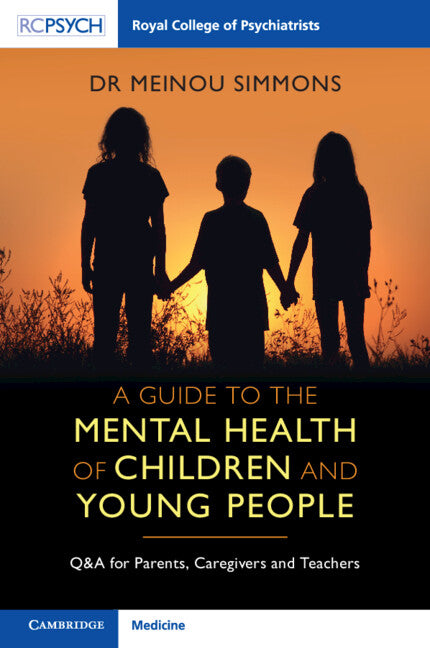 A Guide to the Mental Health of Children and Young People; Q&A for Parents, Caregivers and Teachers (Paperback / softback) 9781911623915