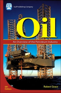 Oil; An Overview of the Petroleum Industry (Paperback / softback) 9781933762012