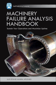 Machinery Failure Analysis Handbook; Sustain Your Operations and Maximize Uptime (Hardback) 9781933762081