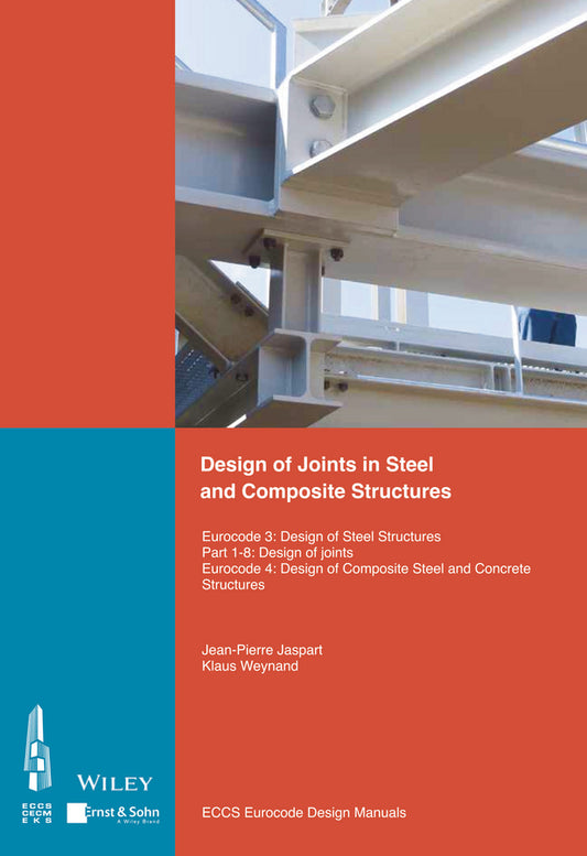 Design of Connections in Steel and Composite Structures – Eurocode 3 – Design of Steel Structures. Part 1–8 Design of Joints (Paperback / softback) 9783433029855