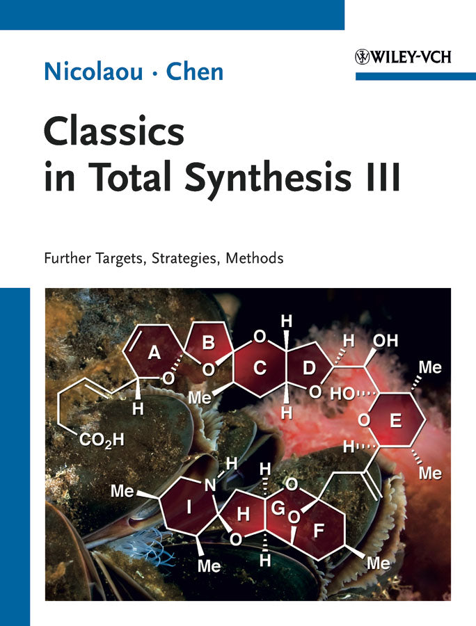 Classics in Total Synthesis III – Further Targets,  Strategies, Methods (Paperback / softback) 9783527329571