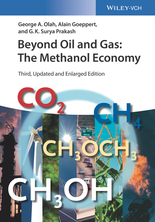 Beyond Oil and Gas – The Methanol Economy, 3rd Edition (Paperback / softback) 9783527338030