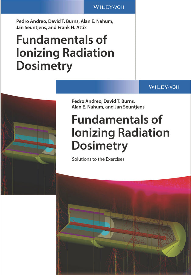 Fundamentals of Ionizing Radiation Dosimetry – Textbook and Solutions; Textbook and Solutions (Hardback) 9783527343539